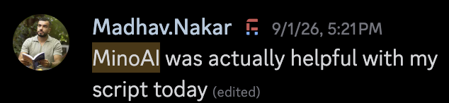 Original community post by Madhav.Nakar: MinoAI was actually helpful with my script today